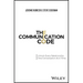 The Communication Code: Unlock Every Relationship, One Conversation at a Time