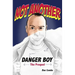 Not Another Danger Boy: The Prequel
