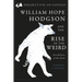 William Hope Hodgson and the Rise of the Weird: Possibilities of the Dark