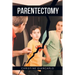 Parentectomy: A narrative ethnography of 30 cases of parental alienation and what to do about it