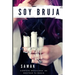 Soy bruja: Siéntete orgullosa de mostrar tu magia