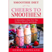 Smoothie Diet: CHEERS TO SMOOTHIES! - A Smoothie A Day For The Perfect Health and Body!