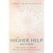 The Higher Help Method: Stop Trying to Manifest and Let the Universe Guide You