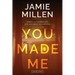 You Made Me