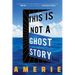 This Is Not a Ghost Story