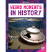 Weird Moments in History