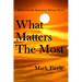 What Matters The Most: And A Few Other Subtle Lessons Of Life!