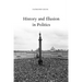 History and Illusion in Politics