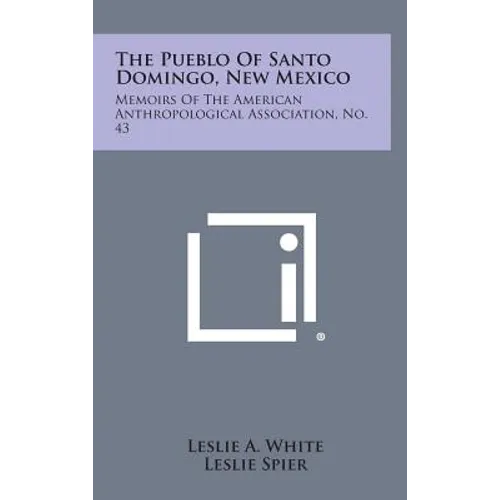 The Pueblo of Santo Domingo, New Mexico: Memoirs of the American Anthropological Association, No. 43