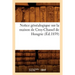 Notice Généalogique Sur La Maison de Croy-Chanel de Hongrie (Éd.1859)