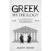 Greek Mythology: A Collection of the Best Greek Myths