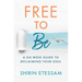 Free to Be: A Six-Week Guide to Reclaiming Your Soul
