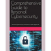 Comprehensive Guide to Personal Cybersecurity: Personal Cybersecurity Practices for a Safer Digital Life