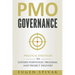 PMO Governance: Practical Strategies to Govern Portfolio, Program, and Project Delivery