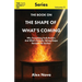The Book On The Shape of What's Coming: Why Everything Feels Broken, and What's Actually Taking Shape Beneath the Surface