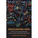 Decolonizing Data: Unsettling Conversations about Social Research Methods