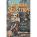 Victorian Sensation: Or, the Spectacular, the Shocking and the Scandalous in Nineteenth-Century Britain