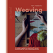 Weaving: A Modern Guide to Creating 17 Woven Accessories for Your Handmade Home