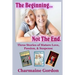 The Beginning...Not the End: Three Stories of Mature Love, Passion, and Suspense