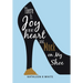 There Is Joy in My Heart and Muck on My Shoe