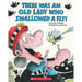 There Was an Old Lady Who Swallowed a Fly!
