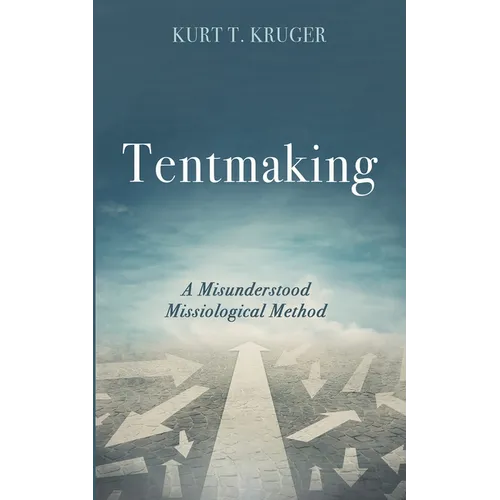 Tentmaking: A Misunderstood Missiological Method