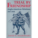 Trial by Friendship: Anglo-American Relations, 1917-1918