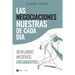 Las negociaciones nuestras de cada día: Develando misterios encubiertos