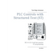 PLC Controls with Structured Text (ST), V3 Monochrome: IEC 61131-3 and best practice ST programming