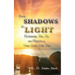 From Shadows to Light Reclaiming True Joy and Purpose in Your Walk with God
