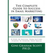The Complete Guide to Success in Email Marketing: 8 Steps to Success: From Getting Started to Sending Your Emails