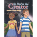 So You'Re the Creator