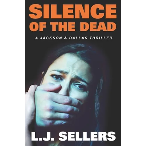 Silence of the Dead: A Jackson & Dallas Thriller