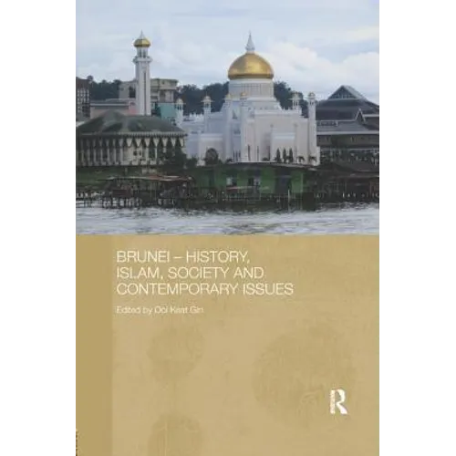 Brunei - History, Islam, Society and Contemporary Issues