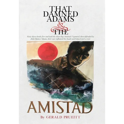 That Damned Adams and the Amistad