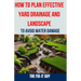How to Plan Effective Yard Drainage and Landscape to Avoid Water Damage: The Ultimate Guide to Yard Drainage Solutions, Landscape Grading Techniques,