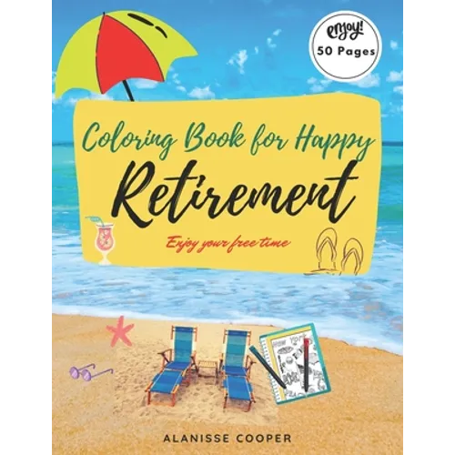 Coloring Book for happy Retirement: Enjoy your free time