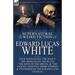 The Collected Supernatural and Weird Fiction of Edward Lucas White: Four Novelettes 'The Snout, ' 'The Message on the Slate, ' 'The Song of the Sirens