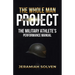 The Whole Man Project: The Military Athlete's Performance Manual