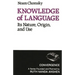 Knowledge of Language: Its Nature, Origins, and Use