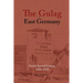 The Gulag in East Germany: Soviet Special Camps, 1945-1950
