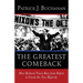 The Greatest Comeback: How Richard Nixon Rose from Defeat to Create the New Majority