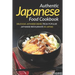 Authentic Japanese Food Cookbook: Delicious Japanese Dishes from Popular Japanese Restaurants in Japan
