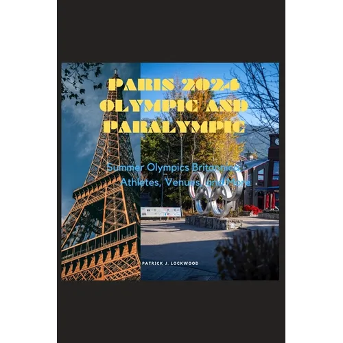 Paris 2024 Olympic and Paralympic: Summer Olympics Britannica; Athletes, Venues, and More