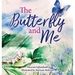 The Butterfly and Me