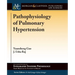 Pathophysiology of Pulmonary Hypertension
