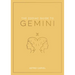 The Zodiac Guide to Gemini: The Ultimate Guide to Understanding Your Star Sign, Unlocking Your Destiny and Decoding the Wisdom of the Stars