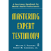 Mastering Expert Testimony: A Courtroom Handbook for Mental Health Professionals