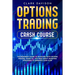 Options Trading Crash Course: The Beginner's Guide to Investing with Options Trading. Know All You Need About Investing Strategies to Generate Cash Fl