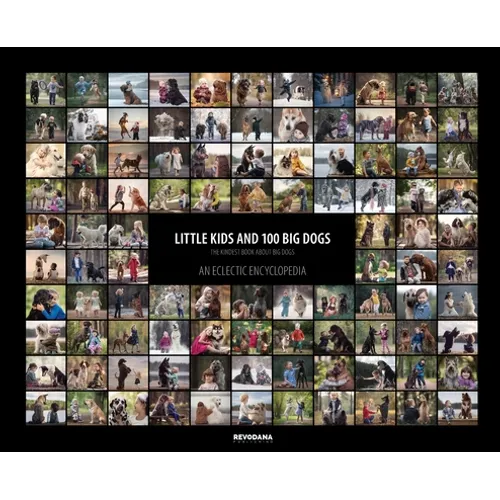 Little Kids and 100 Big Dogs: An Eclectic Encyclopedia